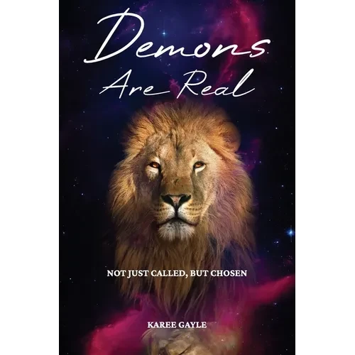 Demons Are Real, Not Just Called, But Chosen - Paperback