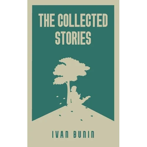 The Collected Stories of Ivan Bunin - Paperback