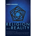 Religion and Reality: An Exploration of Contemporary Metaphysical Systems, Theologies, and Religious Pluralism - Paperback