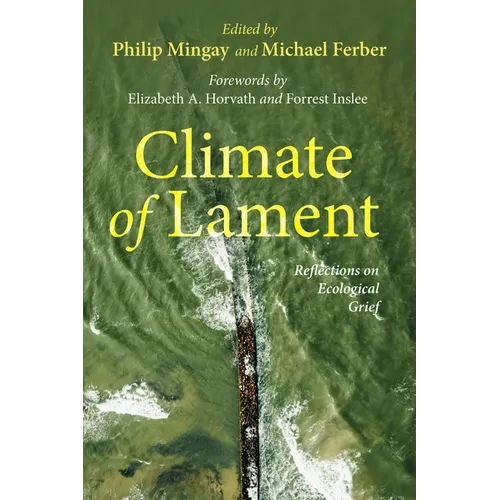 Climate of Lament: Reflections on Ecological Grief - Hardcover