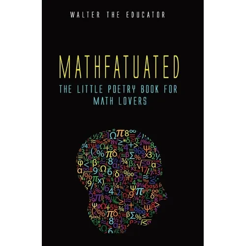 Mathfatuated: The Little Poetry Book for Math Lovers - Hardcover