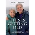 This Is Getting Old: Two Boomers and Their Generation at Dusk - Paperback