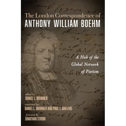 The London Correspondence of Anthony William Boehm