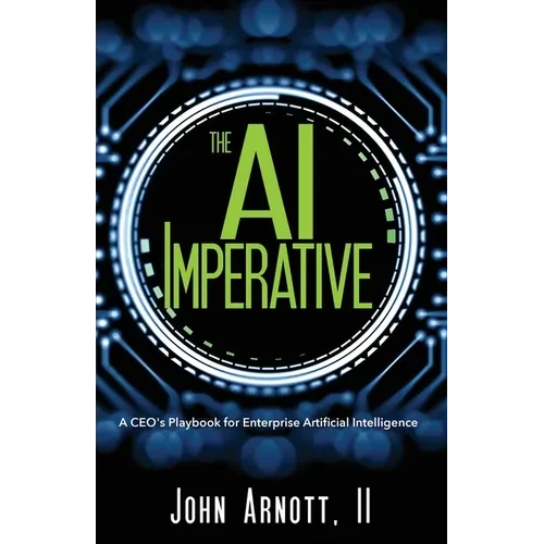 The AI Imperative: A CEO's Playbook for Enterprise Artificial Intelligence - Paperback