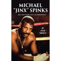 Michael "Jinx" Spinks: An Authorized Biography - Hardcover