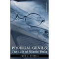 Prodigal Genius: The Life of Nikola Tesla - Hardcover
