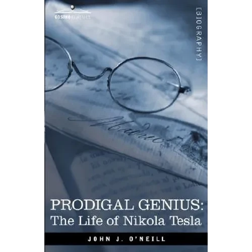 Prodigal Genius: The Life of Nikola Tesla - Hardcover