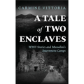 A Tale of Two Enclaves: WWII Stories and Mussolini's Internment Camps - Hardcover