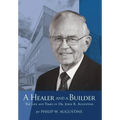 A Healer and a Builder: The Life and Times of Dr. John R. Augustine - Hardcover