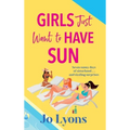 Girls Just Want to Have Sun - Hardcover