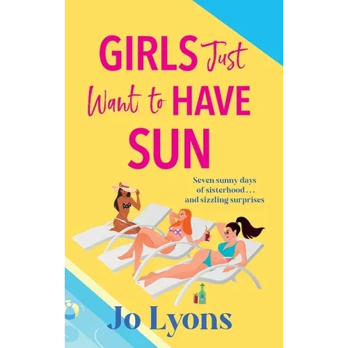 Girls Just Want to Have Sun - Hardcover