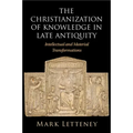 The Christianization of Knowledge in Late Antiquity - Paperback