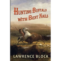 Hunting Buffalo with Bent Nails