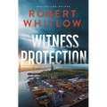 Witness Protection: A Legal Suspense Novel - Hardcover