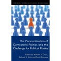 The Personalization of Democratic Politics and the Challenge for Political Parties - Paperback