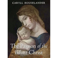 The Passion of the Infant Christ - Paperback