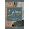Preaching and Music: Powerful Partners in Proclamation