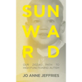 Sunward: Our Zigzag Path to High-Functioning Autism - Hardcover