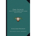 Dan Sickles: Hero Of Gettysburg And Yankee King Of Spain - Paperback