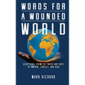Words For A Wounded World: Scriptural Poems of Truth and Hope to Awaken, Convict, and Heal - Paperback