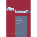 Why Taiwan?: Geostrategic Rationales for China's Territorial Integrity - Hardcover