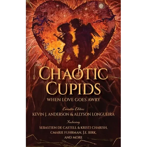 Chaotic Cupids: When Love Goes Awry - Paperback