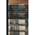 Hugh Scott, an Immigrant of 1670, and his Descendants - Hardcover