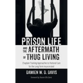 Prison Life and the Aftermath of Thug Living - Paperback