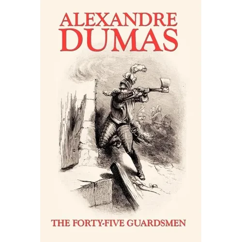 The Forty-Five Guardsmen - Paperback