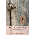After Servitude: Elusive Property and the Ethics of Kinship in Bolivia - Hardcover