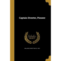 Captain Streeter, Pioneer - Paperback
