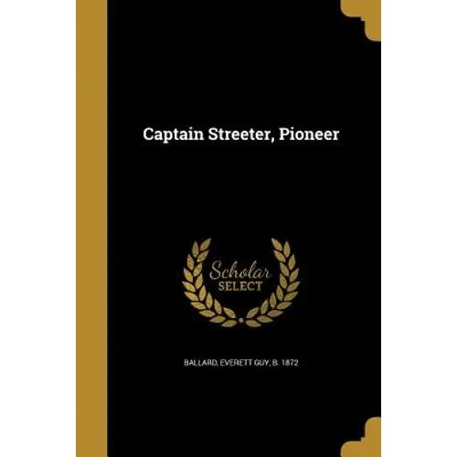 Captain Streeter, Pioneer - Paperback
