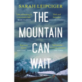 The Mountain Can Wait - Paperback