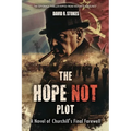 The Hope Not Plot: A Novel of Churchill's Final Farewell - Paperback