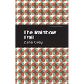 The Rainbow Trail - Hardcover