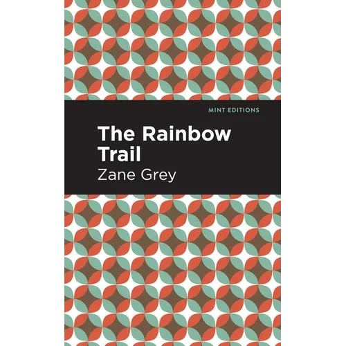 The Rainbow Trail - Hardcover
