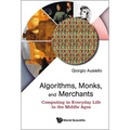 Algorithms, Monks, and Merchants: Computing in Everyday Life in the Middle Ages - Paperback