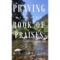 Praying with the Books of Praises: Growing in Prayer with God's Word - Hardcover