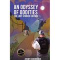An Odyssey of Oddities: The Lost Stories Edition - Paperback