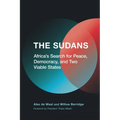 The Sudans: Africa's Search for Peace, Democracy, and Two Viable States - Paperback