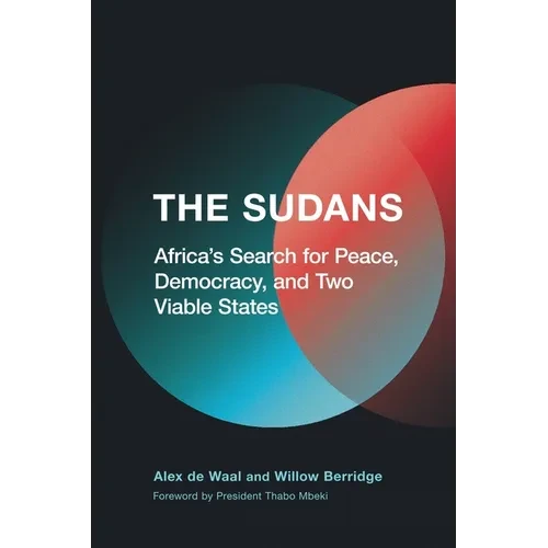 The Sudans: Africa's Search for Peace, Democracy, and Two Viable States - Paperback