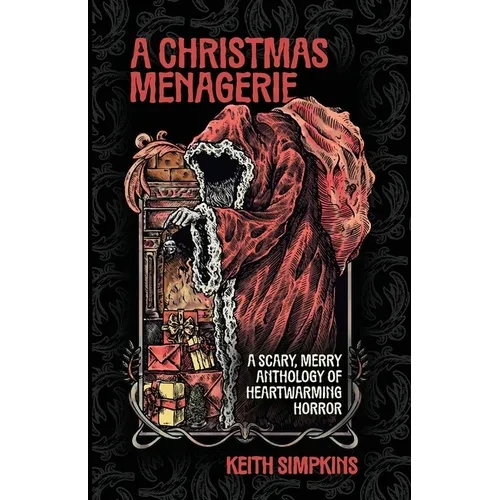 A Christmas Menagerie: A Scary, Merry Anthology of Heartwarming Horror - Paperback
