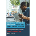 Demystifying Performance Management: Getting More Things Done the Right Way - The Complete Guide for Achieving Superior Performance Now - Paperback