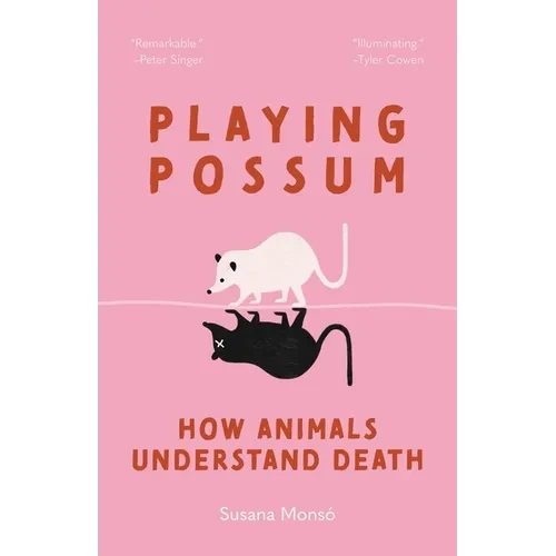 Playing Possum: How Animals Understand Death - Paperback