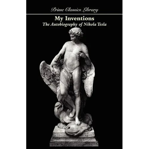 My Inventions: The Autobiography of Nikola Tesla - Paperback
