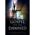Gospel for the Damned - Hardcover