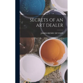 Secrets of an Art Dealer - Hardcover