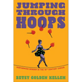 Jumping Through Hoops: Performing Gender in the Nineteenth-Century Circus - Paperback