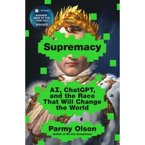 Supremacy: Ai, Chatgpt, and the Race That Will Change the World - Paperback