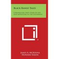 Black Range Tales: Chronicling Sixty Years of Life and Adventure in the Southwest - Hardcover